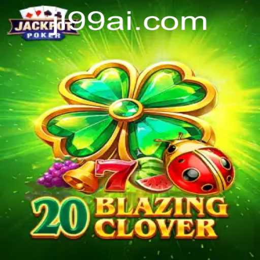 Explore the Exciting World of 20BlazingClover and Discover the Thrill of JL99